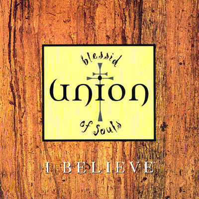 BLESSID UNION OF SOULS - I believe