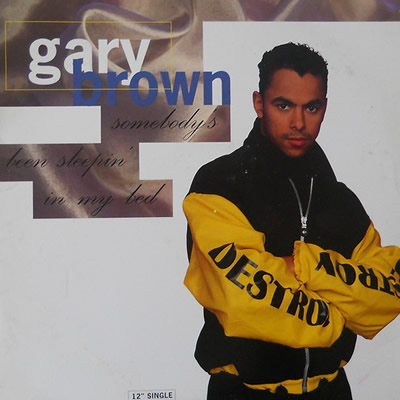 GARY BROWN - Somebody's been sleepin' in my bed