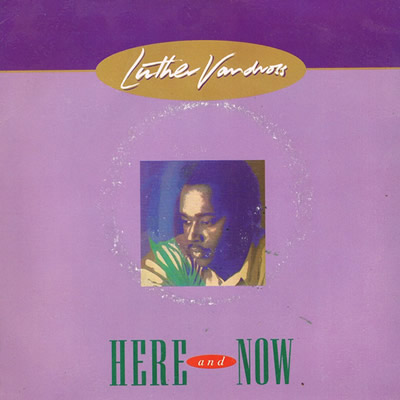 LUTHER VANDROSS - Here and now