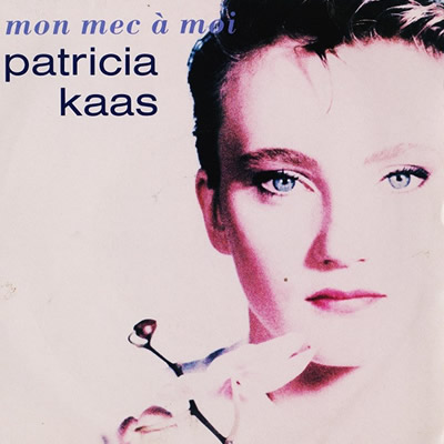 PATRICIA KAAS - Mon mec à moi
