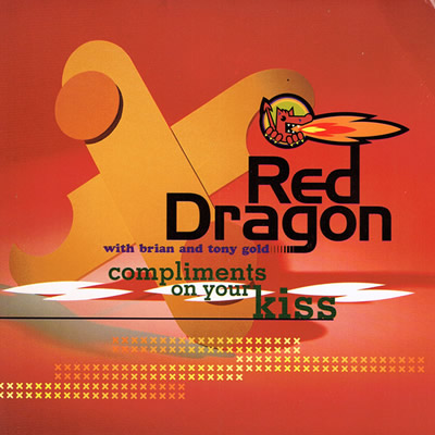 RED DRAGON FEATURING BRIAN AND TONY GOLD - Compliments on your kiss