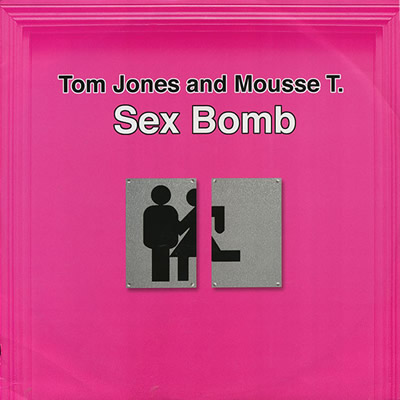 TOM JONES AND MOUSSE T. - Sex bomb