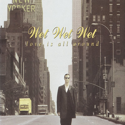 WET WET WET - Love is all around